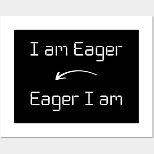 I am Eager T-Shirt mug apparel hoodie tote gift sticker pillow art pin Posters and Art